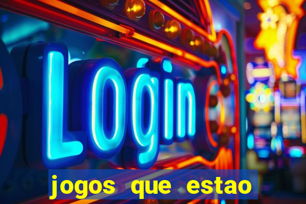 jogos que estao pagando hoje