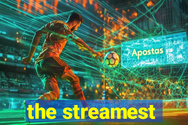 the streamest