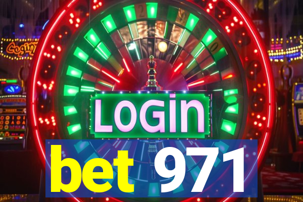 bet 971