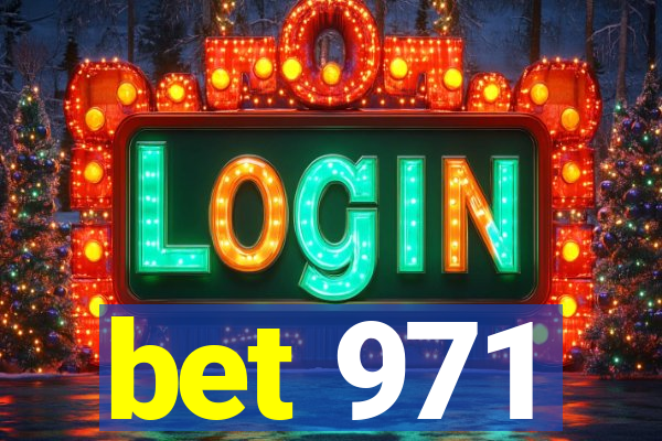 bet 971