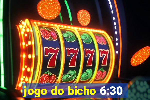 jogo do bicho 6:30