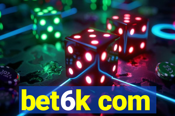 bet6k com