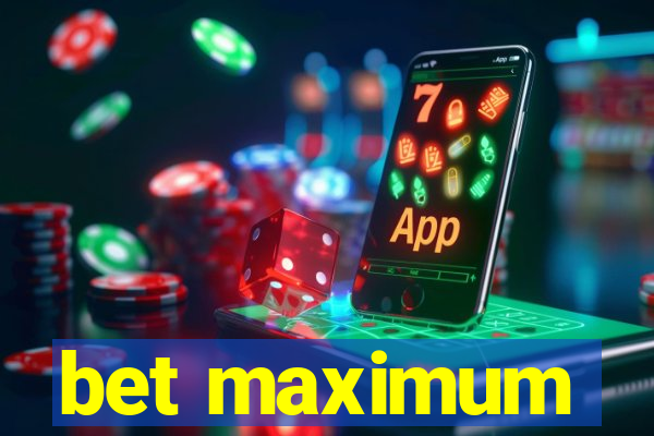 bet maximum