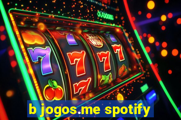 b jogos.me spotify