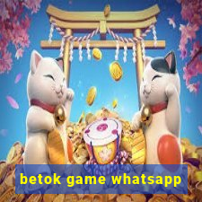 betok game whatsapp