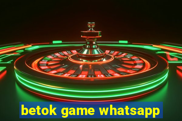 betok game whatsapp