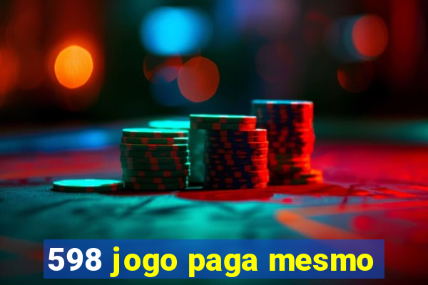 598 jogo paga mesmo