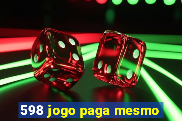 598 jogo paga mesmo