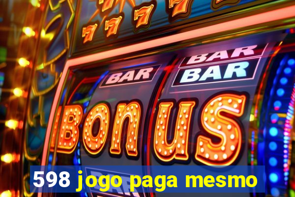 598 jogo paga mesmo