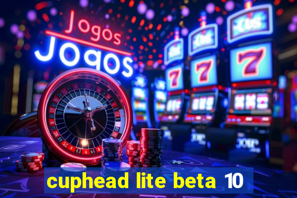 cuphead lite beta 10