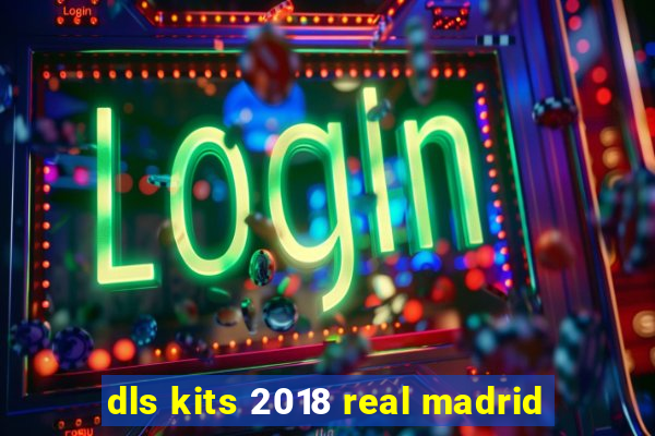 dls kits 2018 real madrid