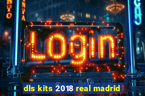 dls kits 2018 real madrid