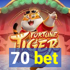 70 bet