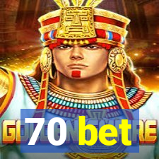 70 bet