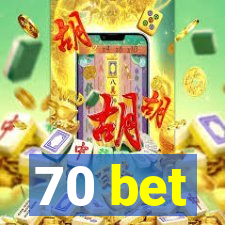 70 bet