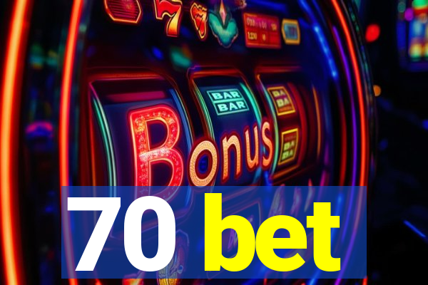 70 bet