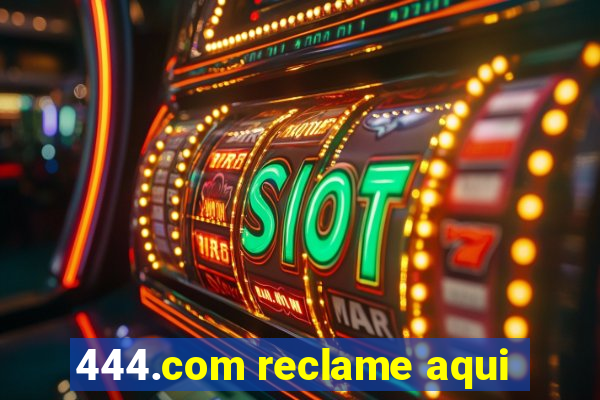 444.com reclame aqui