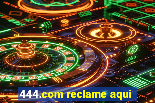 444.com reclame aqui