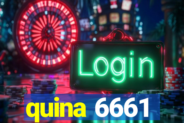 quina 6661