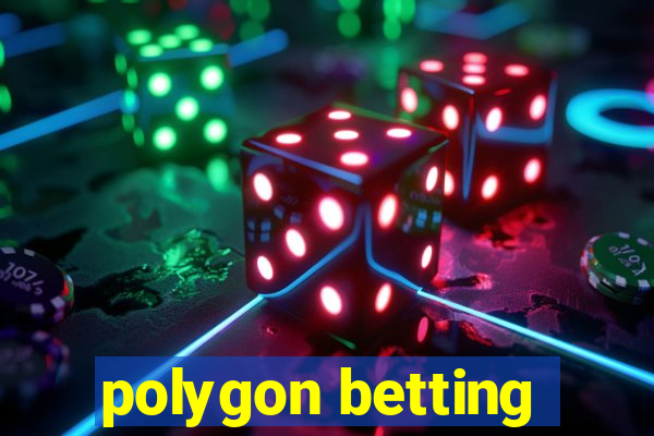 polygon betting