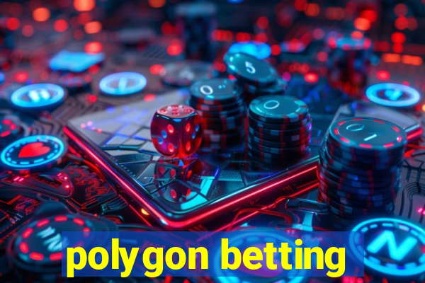 polygon betting