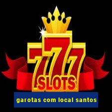 garotas com local santos