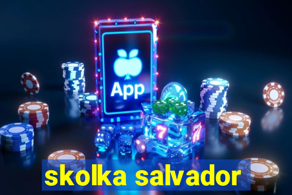 skolka salvador