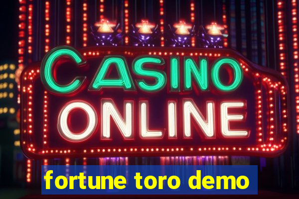 fortune toro demo