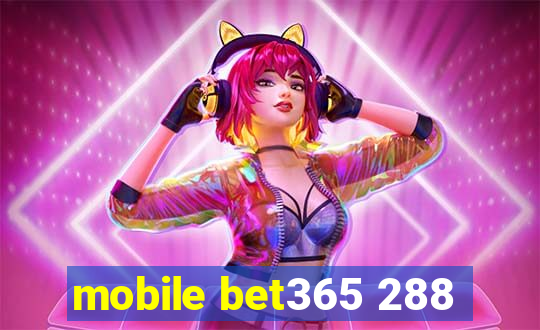 mobile bet365 288