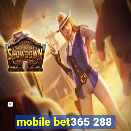 mobile bet365 288