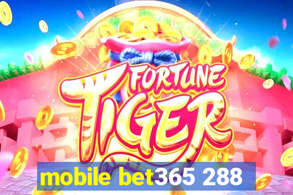 mobile bet365 288