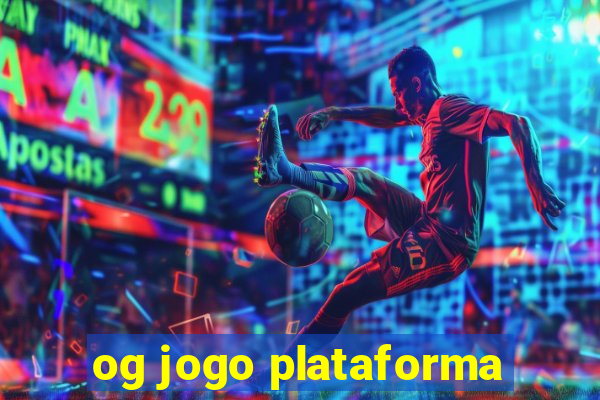 og jogo plataforma