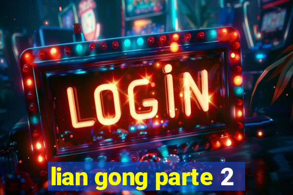 lian gong parte 2