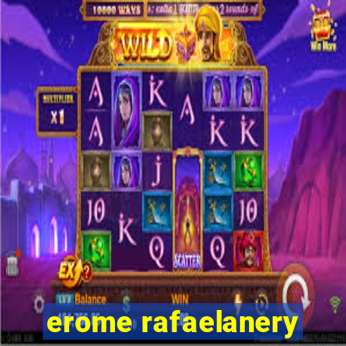 erome rafaelanery