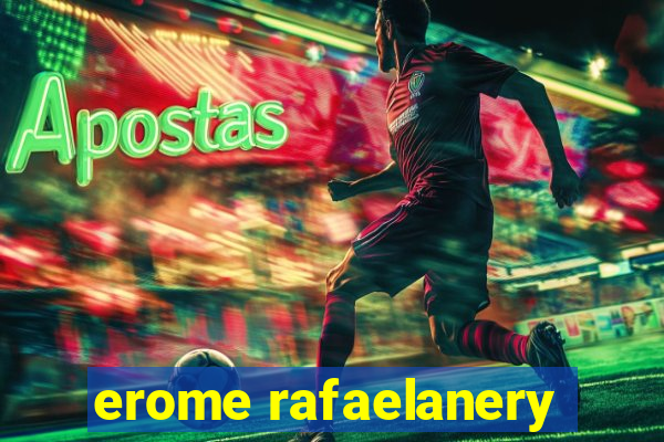 erome rafaelanery