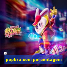 popbra.com porcentagem