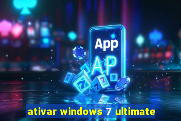 ativar windows 7 ultimate