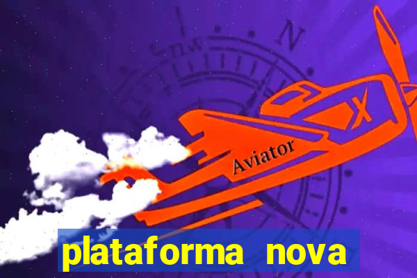 plataforma nova pagando cassino