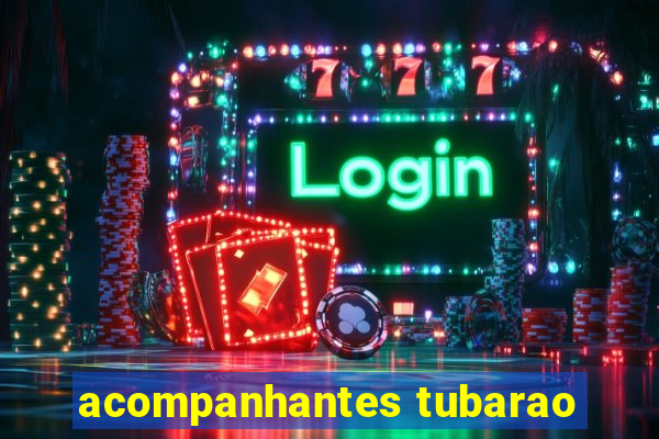 acompanhantes tubarao