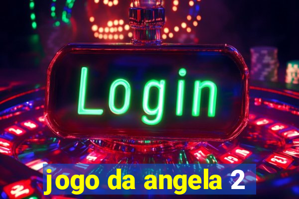 jogo da angela 2