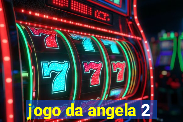 jogo da angela 2