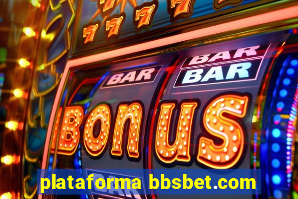 plataforma bbsbet.com