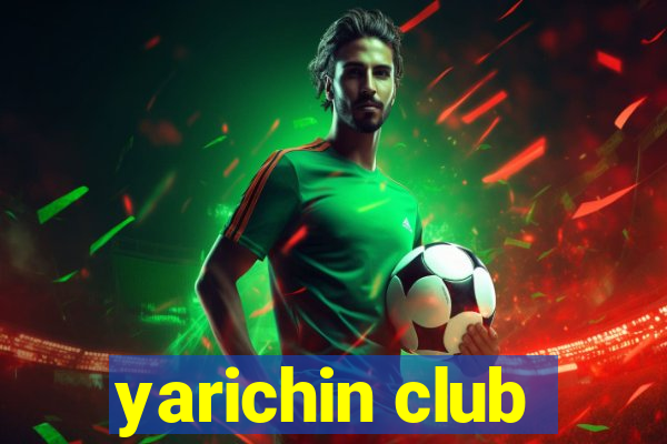 yarichin club