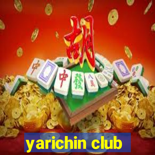 yarichin club