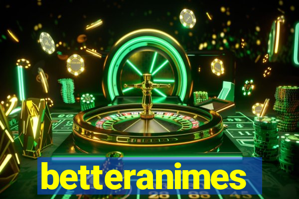 betteranimes