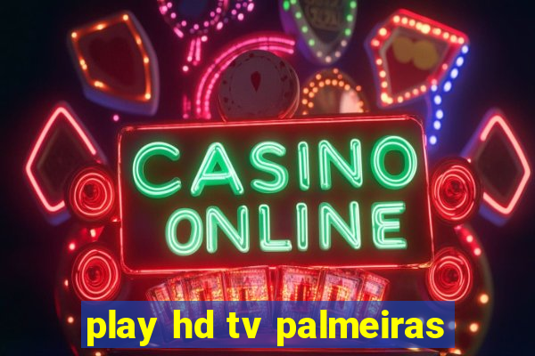 play hd tv palmeiras