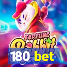 180 bet