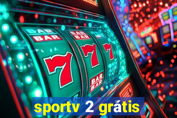 sportv 2 grátis