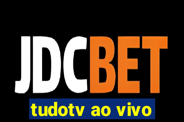 tudotv ao vivo