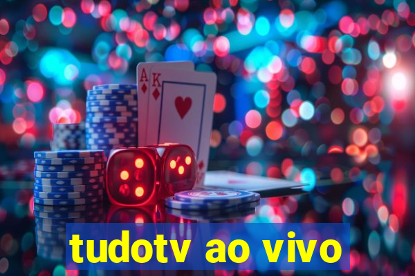 tudotv ao vivo